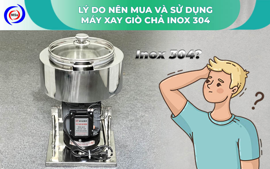 Lý do nên mua máy xay giò chả inox 304 Lý do nên mua máy xay giò chả inox 304