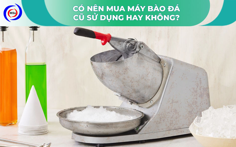 có nên mua máy bào đá cũ có nên mua máy bào đá cũ