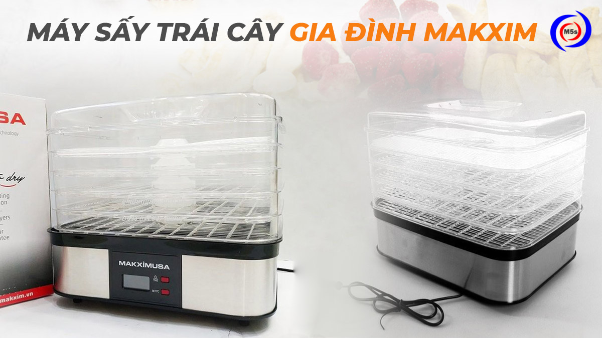 Máy sấy trái cây gia đình Makxim Máy sấy trái cây gia đình Makxim
