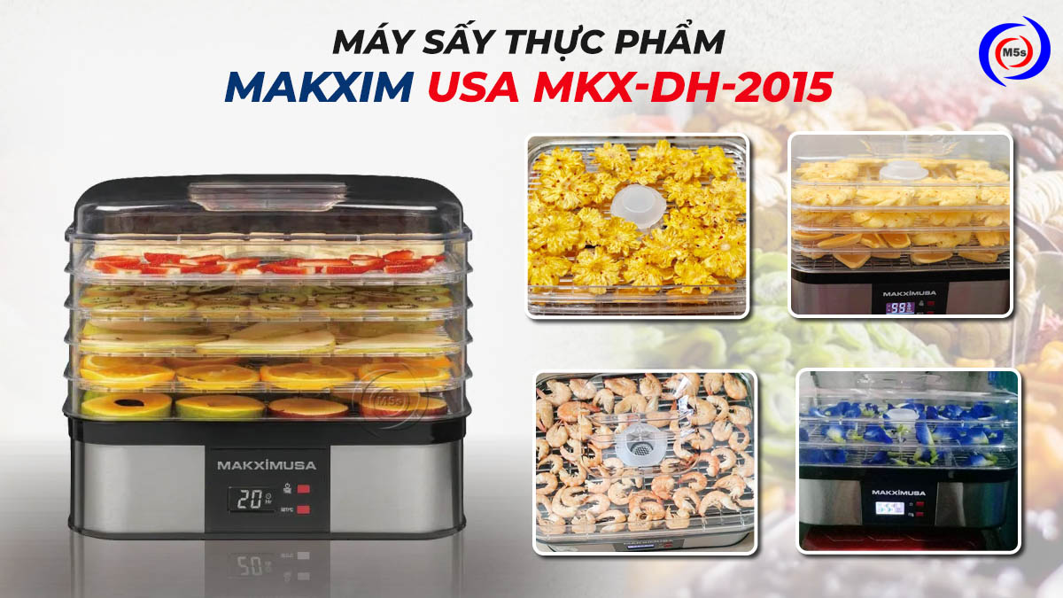Máy sấy thực phẩm Makxim USA MKX-DH-2015 sấy đa dạng thực phẩm Máy sấy thực phẩm Makxim USA MKX-DH-2015 sấy đa dạng thực phẩm