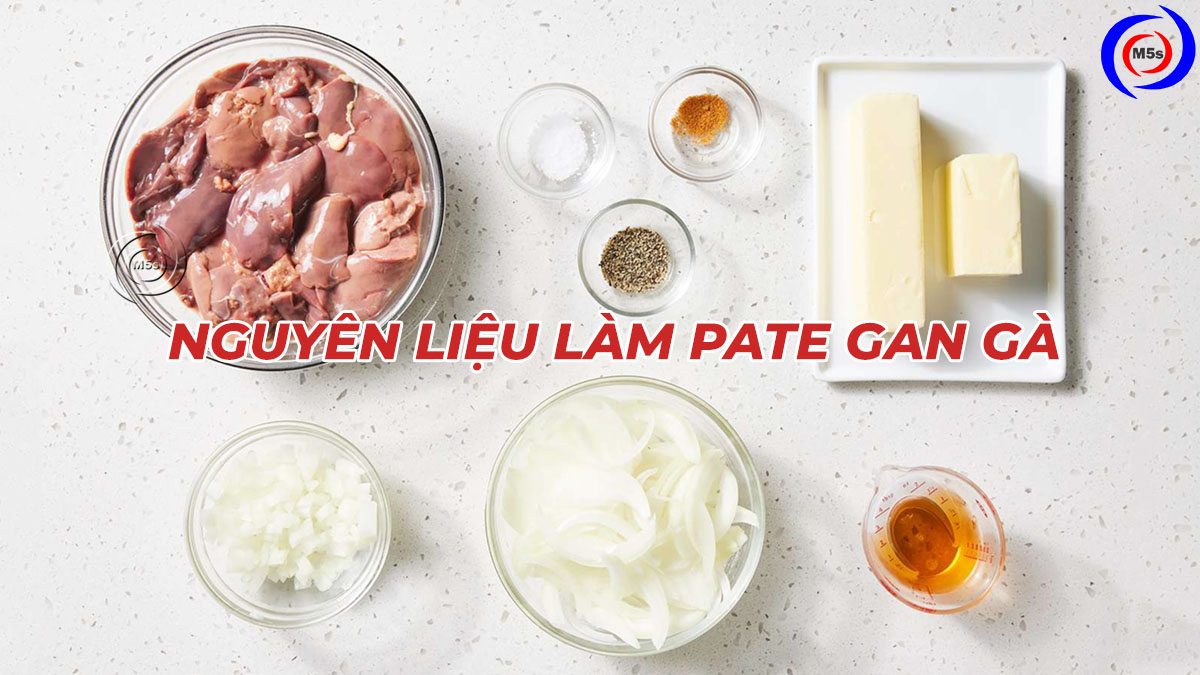 Nguyên liệu làm pate gan gà Nguyên liệu làm pate gan gà