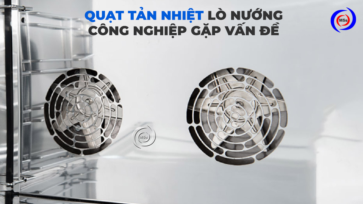 Quạt tản nhiệt lò nướng công nghiệp gặp vấn đề Quạt tản nhiệt lò nướng công nghiệp gặp vấn đề