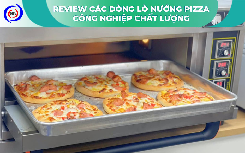 Review các dòng lò nướng pizza công nghiệp chất lượng Review các dòng lò nướng pizza công nghiệp chất lượng
