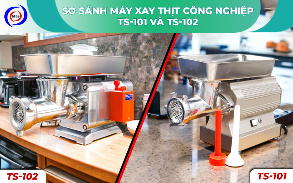 So sánh máy xay thịt công nghiệp ts-101 và ts-102 So sánh máy xay thịt công nghiệp ts-101 và ts-102