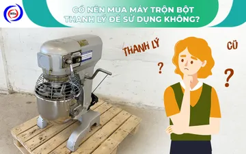 Có nên mua máy trộn bột thanh lý để sử dụng không?