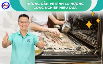Hướng dẫn vệ sinh lò nướng công nghiệp