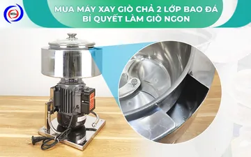 Mua máy xay giò chả 2 lớp bao đá - Bí quyết làm giò ngon