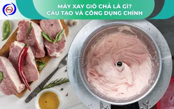 Máy xay giò chả là gì? Cấu tạo và các công dụng khác