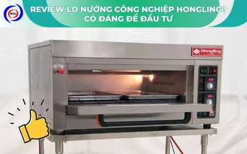 Review lò nướng công nghiệp Hongling? Có đáng để đầu tư
