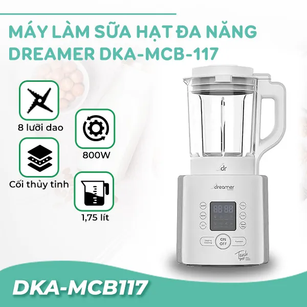 Máy làm sữa hạt đa năng Dreamer DKA-MCB117