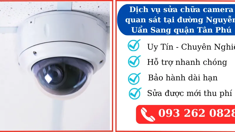 Dịch vụ sửa chữa camera quan sát tại đường Nguyễn Uẩn Sang quận Tân Phú