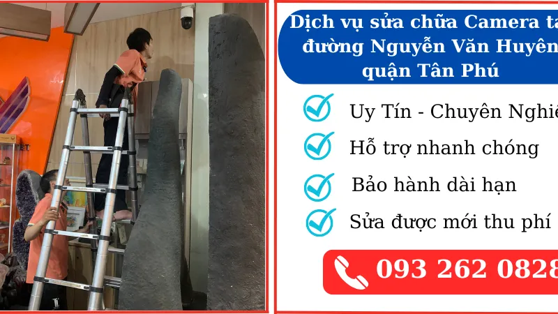 Dịch vụ sửa chữa camera quan sát tại đường Nguyễn Văn Huyên quận Tân Phú
