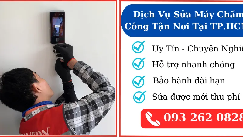 Dịch Vụ Sửa Máy Chấm Công Tận Nơi Tại TP.HCM – Có Mặt Nhanh, Sửa Đúng Lỗi, Giá Cạnh Tranh