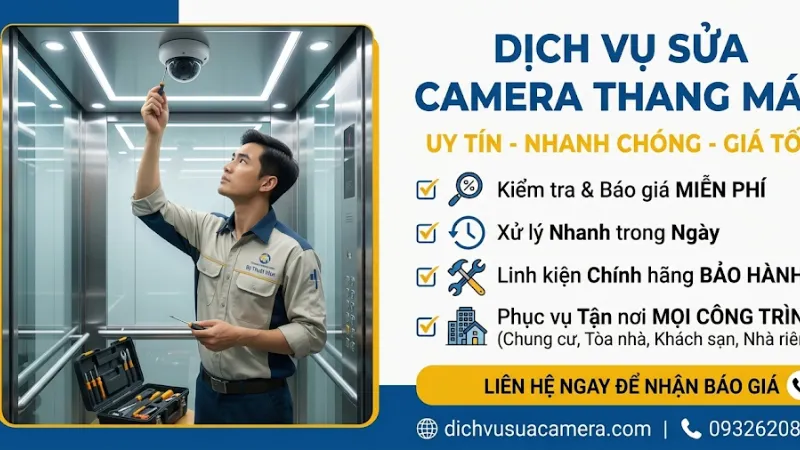 Dịch Vụ Sửa Camera Thang Máy Uy Tín – Xử Lý Nhanh Chóng – Giá Tốt Nhất