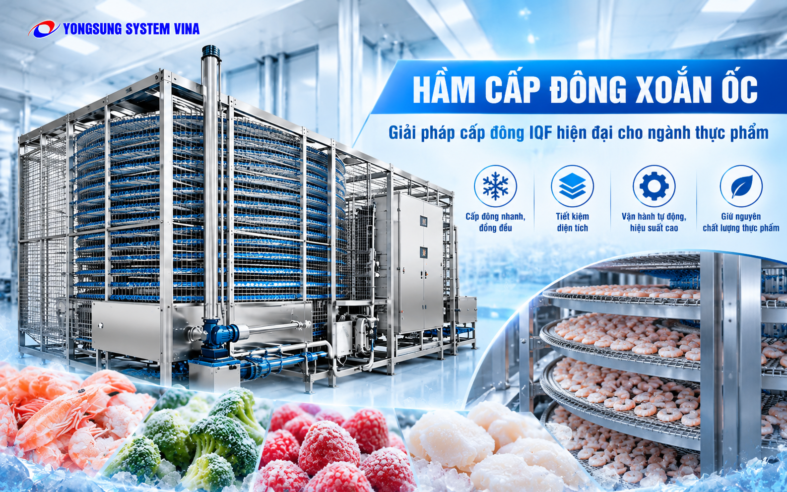 Giải mã công nghệ: Hầm cấp đông xoắn ốc là gì?