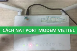 Hướng Dẫn NAT PORT MODEM cáp quang VIETTEL F608/600w