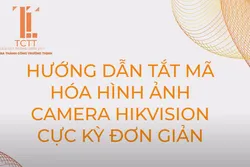 HƯỚNG DẪN TẮT MÃ HÓA HÌNH ẢNH CAMERA (MÃ XÁC THỰC) HIKVISION CỰC KỲ ĐƠN GIẢN
