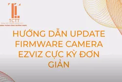 HƯỚNG DẪN UPDATE FIRMWARE CAMERA EZVIZ CỰC KỲ ĐƠN GIẢN