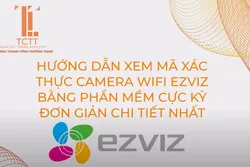 Hướng Dẫn Xem Mã Xác Thực Camera WiFi EZVIZ Bằng Phần Mềm Cực Kỳ Đơn Giản - Chi Tiết Nhất