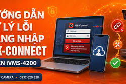 Hướng dẫn xử lý không đăng nhập được tài khoản Hik-connect trên iVMS-4200