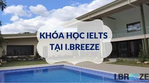 Khóa Học Ielts Tại I.BREEZE