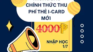 Thông Báo Chính Thức: Thu Phí Thẻ I-Card Mới - Nhập Học 1/7