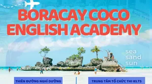 Trải Nghiệm Học Tập Tại Thiên Đường Đảo Nghỉ Dưỡng Philippines – Boracay Coco English Academy