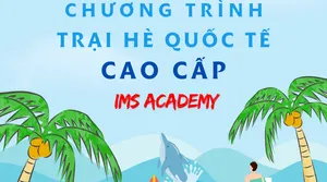 Trường Anh ngữ IMS - Chương trình trại hè quốc tế cao cấp 2024