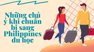 Những Chú Ý Khi Chuẩn Bị Sang Philippines Du Học