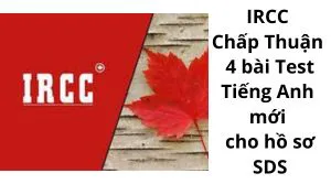 IRCC Chấp Thuận 4 Bài Test Tiếng Anh Mới cho Student Direct Stream