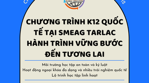 CHƯƠNG TRÌNH K12 QUỐC TẾ TẠI SMEAG TARLAC – HÀNH TRÌNH VỮNG BƯỚC ĐẾN TƯƠNG LAI
