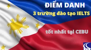 Điểm danh 3 trường đào tạo IELTS tốt nhất tại Cebu: EV, Cella, Cpils