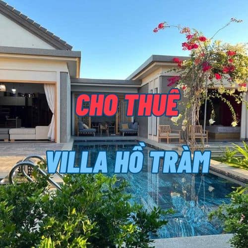 Khám Phá Dịch Vụ Cho Thuê Villa Hồ Tràm - Lựa Chọn Hoàn Hảo Cho Kỳ Nghỉ ...