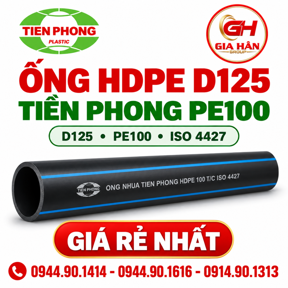 Ống HDPE D125 Tiền Phong: Độ Dày, PN Và Giá Mới Nhất