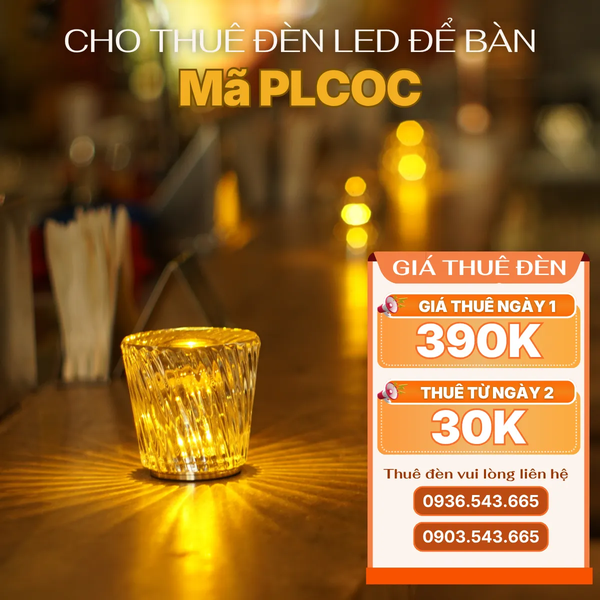 Cho Thuê Đèn Bàn Trang Trí Tiệc Mã PLCOC | Ba Kiểu Ánh Sáng | Thiết Kế Sang Trọng