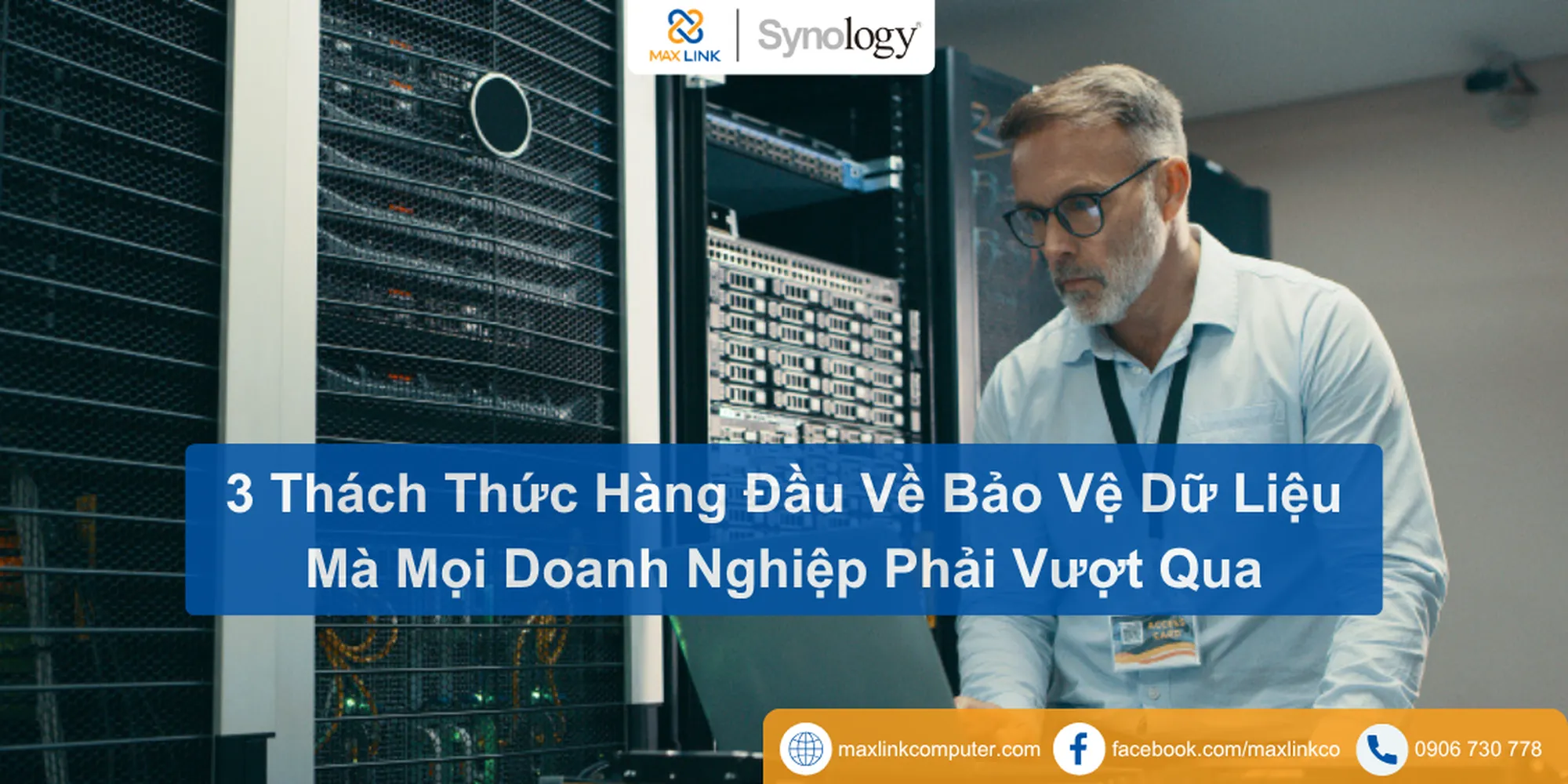 3 Thách Thức Hàng Đầu Về Bảo Vệ Dữ Liệu Mà Mọi Doanh Nghiệp Phải Vượt Qua