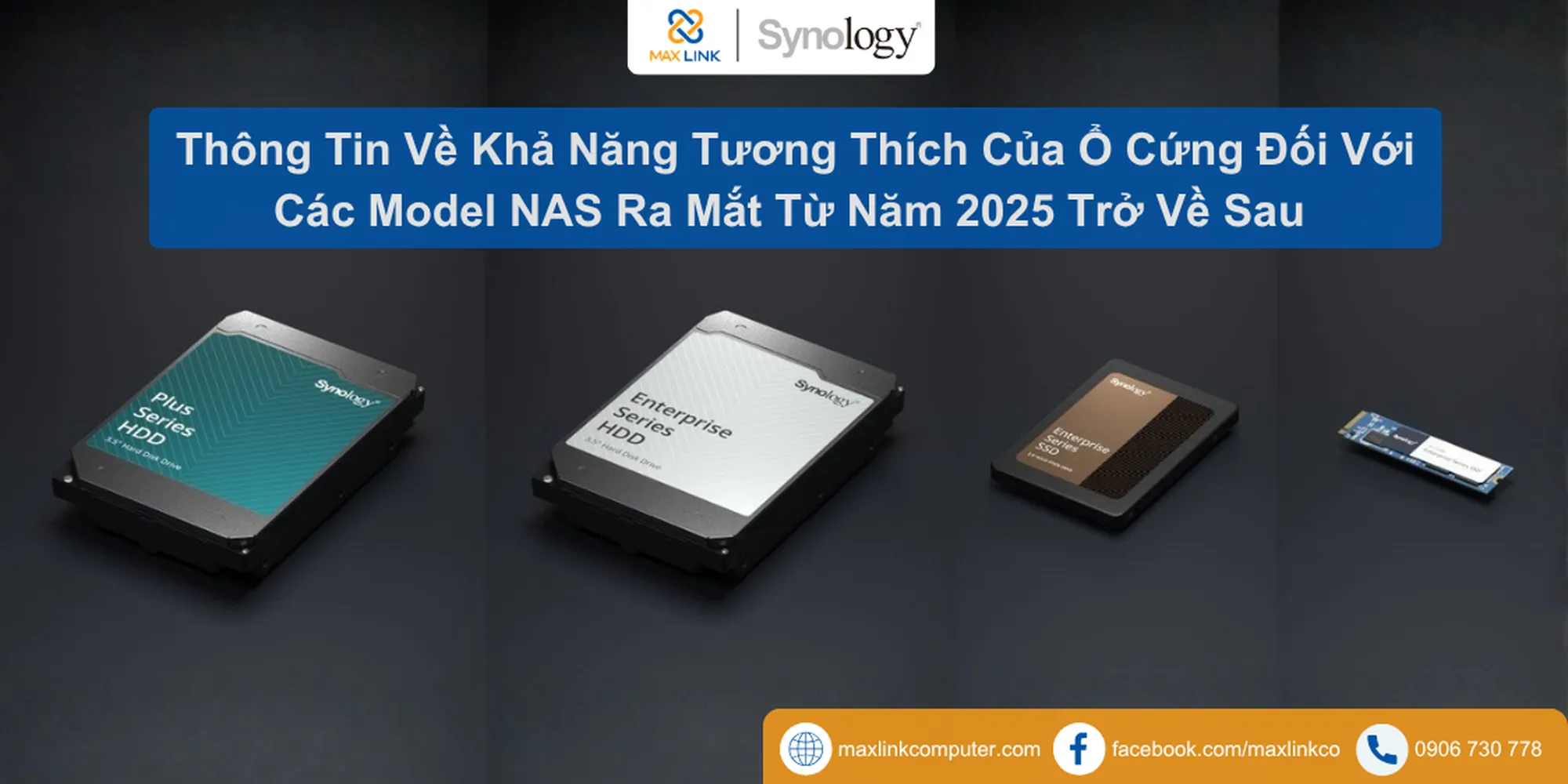 Thông Tin Về Khả Năng Tương Thích Của Ổ Cứng Đối Với Các Model NAS Ra Mắt Từ Năm 2025 Trở Về Sau