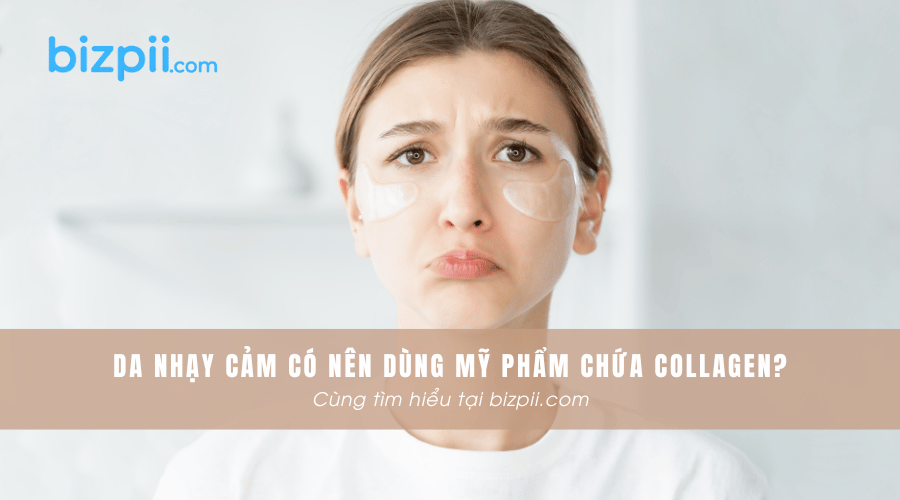 Da Nhạy Cảm Có Nên Dùng Mỹ Phẩm Collagen?