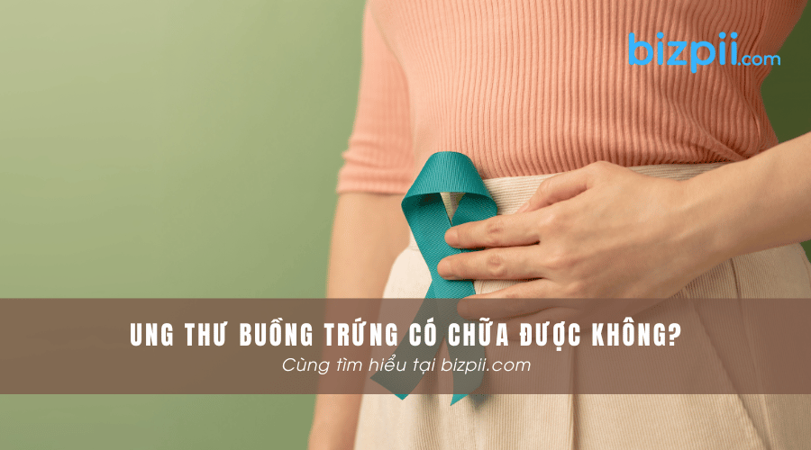 Ung thư buồng trứng có chữa được không?