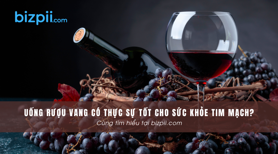Uống rượu vang có thực sự tốt cho sức khỏe tim mạch?