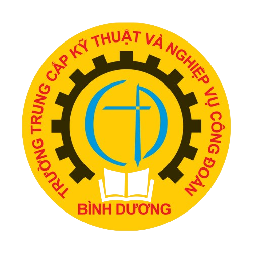 TRƯỜNG TRUNG CẤP KỸ THUẬT & NGHIỆP VỤ CÔNG ĐOÀN BÌNH DƯƠNG