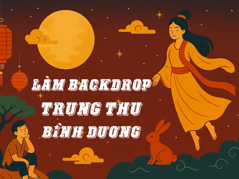 LÀM BACKDROP TRUNG THU BÌNH DƯƠNG