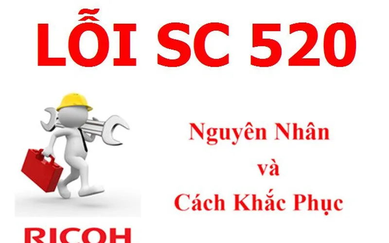 Nguyên nhân và cách khắc phục máy photocopy Ricoh báo lỗi SC520