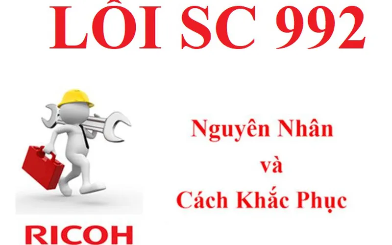 Cách sửa lỗi SC 992 trên máy photocopy Ricoh