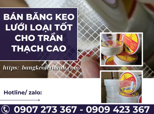 Bán giá sỉ băng keo lưới loại tốt cho trần thạch cao