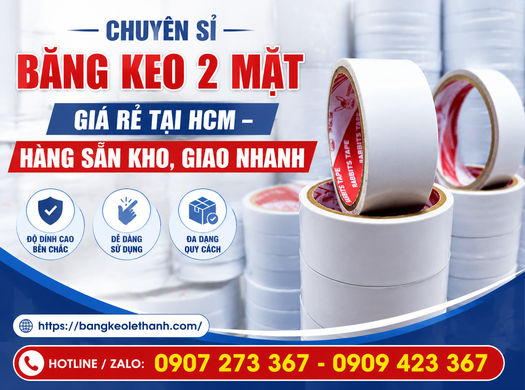 Chuyên Sỉ Băng Keo 2 Mặt Giá Rẻ Tại HCM – Hàng Sẵn Kho, Giao Nhanh