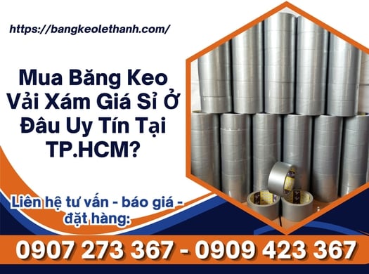 Mua Băng Keo Vải Xám Giá Sỉ Ở Đâu Uy Tín Tại TP.HCM?