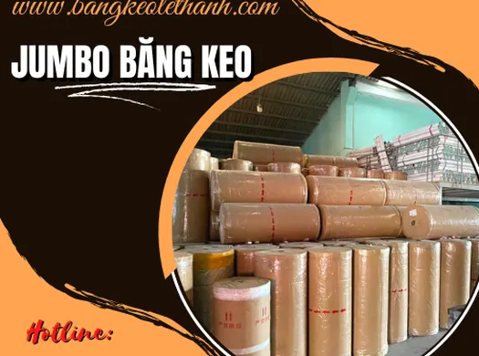 Sản xuất jumbo băng keo giá rẻ nhất TPHCM