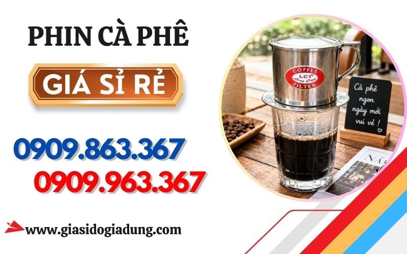 PHIN CÀ PHÊ MUA Ở ĐÂU? GỢI Ý ĐỊA CHỈ UY TÍN, GIÁ SỈ TỐT NHẤT