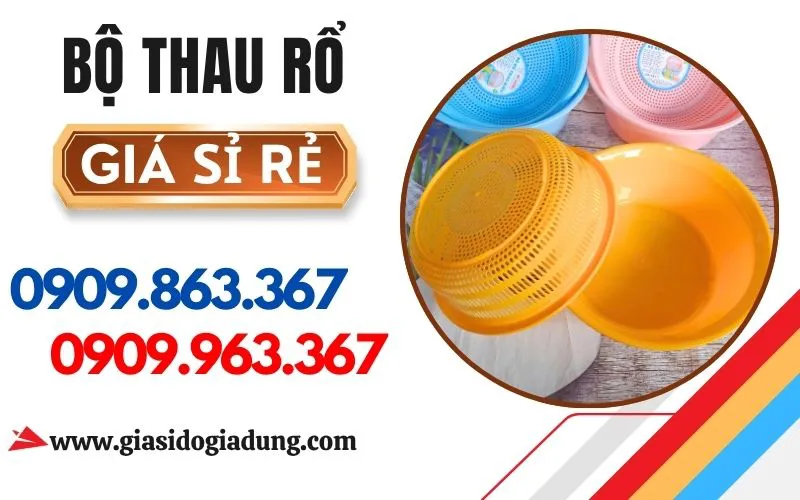KHO SỈ BỘ THAU RỔ GIÁ RẺ MIỀN NAM